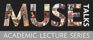 Muse Talks Academic Lecture Series