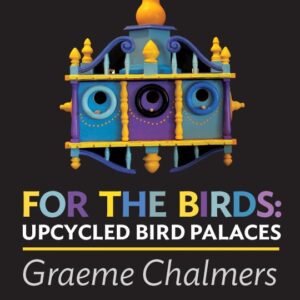 For the Birds: Upcycled Bird Palaces