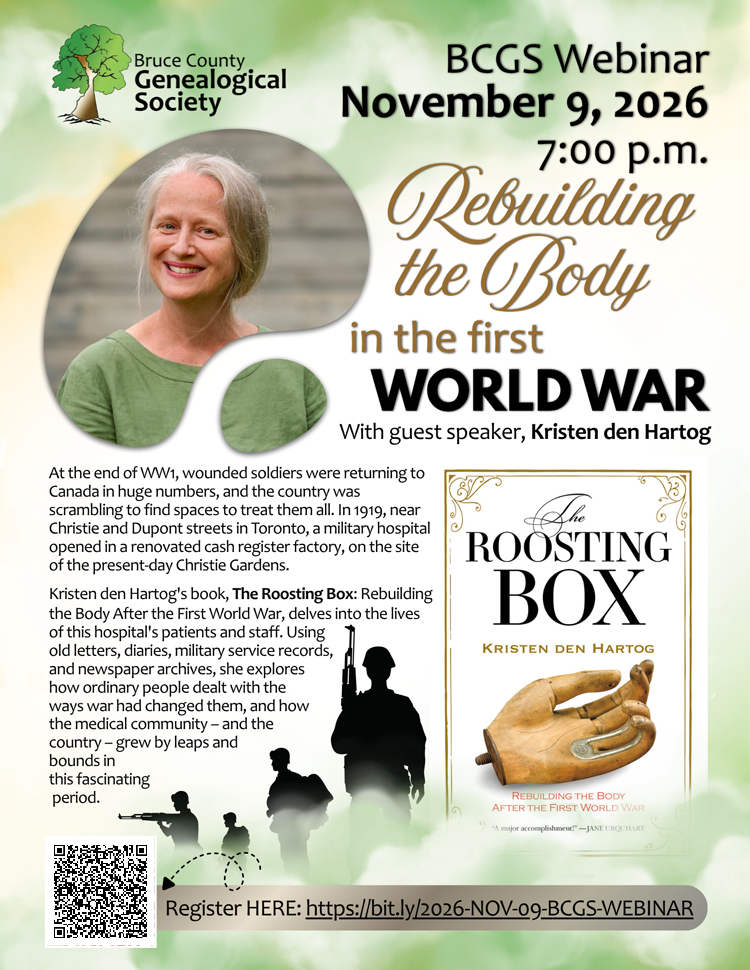 Poster for a Bruce County Genealogical Society webinar, Rebuilding the Body in the First World War, with guest speaker Kristen den Hartog. Event takes place November 9, 2026, at 7:00 p.m. Features the book cover The Roosting Box, a speaker photo, military silhouettes, and registration information.